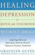 Healing Depression & Bipolar Disorder Without Drugs